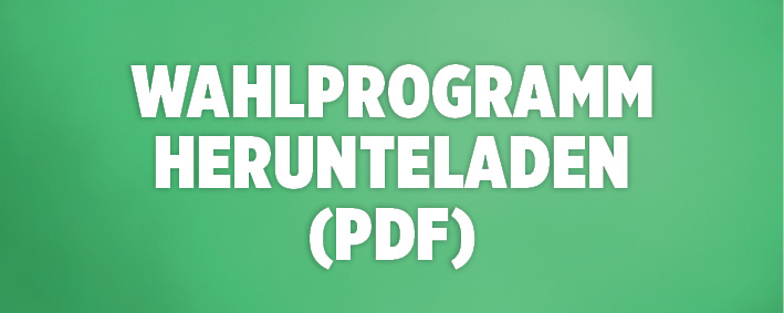 Bitte klicken Sie hier, um das Wahlprogramm als PDF herunterzuladen. 